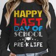 Happy Last Day Of School Pre-K Life Graduation T-Shirt Unisex Sweatshirt
