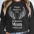 Happy Mothers Day In Heaven To The Best Mom In Loving Memory Unisex Sweatshirt