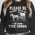 Heartwarming Wagon Please Be Patient I'm From The 1900s Unisex Sweatshirt