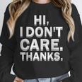 Hi I Don't Care Thanks Antisocial Introvert Unisex Sweatshirt Hi I Don't Care Thanks Antisocial Introvert Unisex Sweatshirt