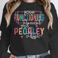 High Functioning Introvert Too Peopley Outside Unisex Sweatshirt High Functioning Introvert Too Peopley Outside Unisex Sweatshirt