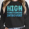 High Functioning Introvert Sarcasm Sarcastic Grunge Unisex Sweatshirt High Functioning Introvert Sarcasm Sarcastic Grunge Unisex Sweatshirt