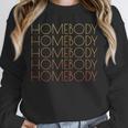 HOMEBODY For Men And Women Introverts Fun Graphic Unisex Sweatshirt HOMEBODY For Men And Women Introverts Fun Graphic Unisex Sweatshirt