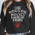 I Like Horror Movies And Maybe 3 People Introvert Unisex Sweatshirt