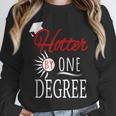 Hotter By One DEGREE Graduation Shirt For Her Him 2018 Unisex Sweatshirt