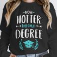 Now Hotter By One Degree Shirt Class Of 2024 Graduation Unisex Sweatshirt