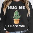Hug Me I Dare You Introvert Cactus Tee Unisex Sweatshirt