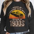 Humorous Saying Please Be Patient With Me I'm From The 1900s Unisex Sweatshirt Humorous Saying Please Be Patient With Me I'm From The 1900s Unisex Sweatshirt