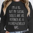 I'm a 10 Meme For Introvert Gaming Lover Husband Unisex Sweatshirt I'm a 10 Meme For Introvert Gaming Lover Husband Unisex Sweatshirt