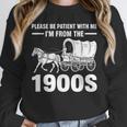 I'm From The 1900s Tee Over The Hill Unisex Sweatshirt