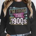I'm From The 1900s Unisex Sweatshirt