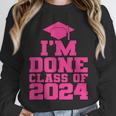 I'm Done Class Of 2024 Pink Girls Women Graduation Unisex Sweatshirt