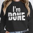 I'm Done Sarcastic Introvert Introversion Unisex Sweatshirt