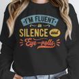 I'm Fluent In Silence And Eye-Rolls Introverts Unisex Sweatshirt