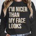 I'm Nicer Than My Face Looks Introverted Introverts Unisex Sweatshirt I'm Nicer Than My Face Looks Introverted Introverts Unisex Sweatshirt