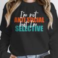 I'm Not Anti-Social But I'm Selective Introvert Unisex Sweatshirt