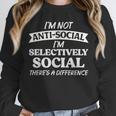 I'm Not Anti Social I'm Selectively Social Introvert Unisex Sweatshirt I'm Not Anti Social I'm Selectively Social Introvert Unisex Sweatshirt