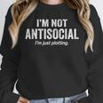 I'm Not Antisocial I'm Just Plotting Saying Introvert Unisex Sweatshirt I'm Not Antisocial I'm Just Plotting Saying Introvert Unisex Sweatshirt