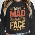 I'm Not Mad This Is Just My Face Introvert Unisex Sweatshirt