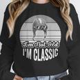 I'm Not Old I'm Classic Nostalgia Humor Unisex Sweatshirt