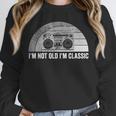 I'm Not Old I'm Classic Retro Boombox Nostalgia Unisex Sweatshirt I'm Not Old I'm Classic Retro Boombox Nostalgia Unisex Sweatshirt
