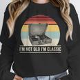 I'm Not Old I'm Classic Turntable Retro Nostalgia Unisex Sweatshirt I'm Not Old I'm Classic Turntable Retro Nostalgia Unisex Sweatshirt