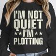 I'm Not Quiet I'm Plotting I Introvert Unisex Sweatshirt I'm Not Quiet I'm Plotting I Introvert Unisex Sweatshirt