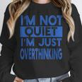 I'm Not Quite I'm Overthinking Introvert Quote Unisex Sweatshirt I'm Not Quite I'm Overthinking Introvert Quote Unisex Sweatshirt