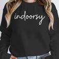 Indoorsy Introvert Life Quotes For Women Men Sarcastic Unisex Sweatshirt Indoorsy Introvert Life Quotes For Women Men Sarcastic Unisex Sweatshirt
