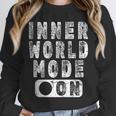 Inner World Mode On Introvert Saying Unisex Sweatshirt Inner World Mode On Introvert Saying Unisex Sweatshirt