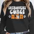 Introvert Corgi Mom Dog Pet Morca Works Dog For Men Women Unisex Sweatshirt