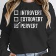 Introvert Extrovert Pervert Sarcasm Adult Joke s Unisex Sweatshirt Introvert Extrovert Pervert Sarcasm Adult Joke s Unisex Sweatshirt