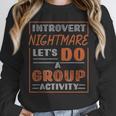 Introvert Nightmare Let's Do A Group Activity Introverted Unisex Sweatshirt Introvert Nightmare Let's Do A Group Activity Introverted Unisex Sweatshirt