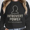 Introvert Power Silent But Unstoppable Unisex Sweatshirt Introvert Power Silent But Unstoppable Unisex Sweatshirt