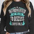 Introvert Quote Introverted But Willing To Discuss Crystals Unisex Sweatshirt Introvert Quote Introverted But Willing To Discuss Crystals Unisex Sweatshirt
