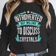 Introvert Quote Introverted But Willing To Discuss Crystals Unisex Sweatshirt Introvert Quote Introverted But Willing To Discuss Crystals Unisex Sweatshirt