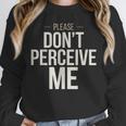 Introvert Saying Please Dont Perceive Me Social Humor Unisex Sweatshirt