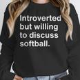 Introvert Softball Player Quote Unisex Sweatshirt Introvert Softball Player Quote Unisex Sweatshirt