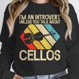 Im An Introvert Unless You Talk About Cellos Unisex Sweatshirt Im An Introvert Unless You Talk About Cellos Unisex Sweatshirt