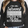 Im An Introvert Unless You Talk About Keyboards Player Unisex Sweatshirt