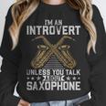 Im An Introvert Unless You Talk About Saxophone Unisex Sweatshirt Im An Introvert Unless You Talk About Saxophone Unisex Sweatshirt