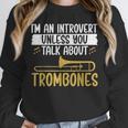 Im An Introvert Unless You Talk About Trombone Unisex Sweatshirt Im An Introvert Unless You Talk About Trombone Unisex Sweatshirt