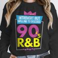 Introvert But Willing To Discuss 90s R&B 1990s Kid Unisex Sweatshirt