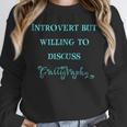 Introvert But Willing To Discuss Calligraphy Unisex Sweatshirt
