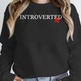 Introverted AF Sarcastic Antisocial Introvert Humor Unisex Sweatshirt Introverted AF Sarcastic Antisocial Introvert Humor Unisex Sweatshirt