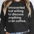 Introverted Coffee Lover Introvert Sarcasm Unisex Sweatshirt
