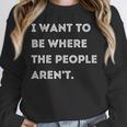 Introverted Non Social Independent Women Men Unisex Sweatshirt Introverted Non Social Independent Women Men Unisex Sweatshirt
