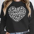 Introverted All Peopled Out Unisex Sweatshirt Introverted All Peopled Out Unisex Sweatshirt