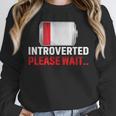 Introverted Please Wait Introvert Saying Sarcasm Unisex Sweatshirt Introverted Please Wait Introvert Saying Sarcasm Unisex Sweatshirt