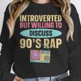 Introverted But Willing To Discuss 90's Rap Unisex Sweatshirt Introverted But Willing To Discuss 90's Rap Unisex Sweatshirt